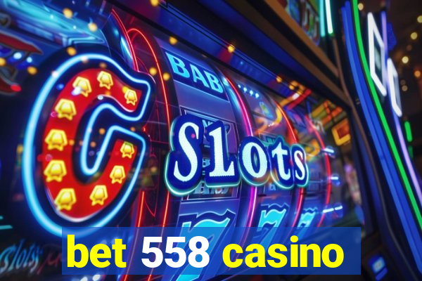 bet 558 casino